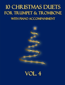 Paperback 10 Christmas Duets for Trumpet and Trombone with Piano Accompaniment: Vol. 4 Book