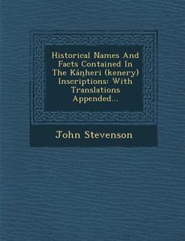 Paperback Historical Names and Facts Contained in the Kan Heri (Kenery) Inscriptions: With Translations Appended... Book