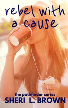 Rebel with a Cause - Book #3 of the Pathfinder Series