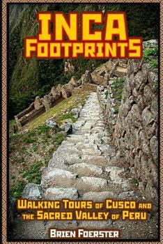 Paperback Inca Footprints: Walking Tours Of Cusco And The Sacred Valley Of Peru Book