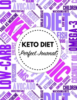 Paperback Keto Diet Perfect Journal: 100 Day Planner For Diet, Daily Food Tracking. How To Start A Healthy Living And Why You Should Do It! Book