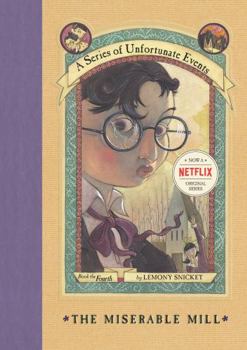 Hardcover A Series of Unfortunate Events #4: The Miserable Mill Book