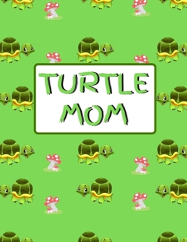 Turtle Mom: Turtle Gift For Mom: Lined Notebook with green turtles softcover.