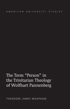 Hardcover The Term Person in the Trinitarian Theology of Wolfhart Pannenberg Book