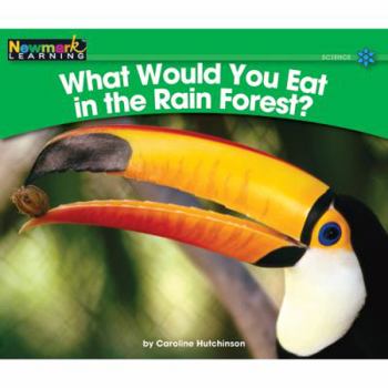 Paperback What Would You Eat in the Rain Forest? Leveled Text Book