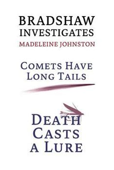 Bradshaw Investigates: Comets Have Long Tails / Death Casts a Lure (Golden-Age Detective Fiction)