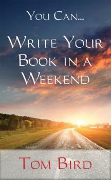 Paperback You Can... Write Your Book In A Weekend: secrets behind this proven, life changing, truly unique, inside-out approach Book