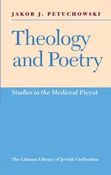 Hardcover Theology and Poetry: Studies in the Mediaeval Piyyut [Hebrew] Book