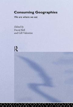 Hardcover Consuming Geographies: We Are Where We Eat Book
