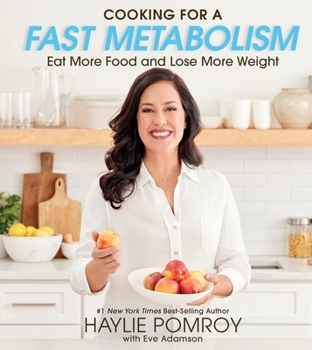 Hardcover Cooking for a Fast Metabolism: Eat More Food and Lose More Weight Book