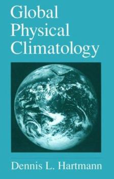 Hardcover Global Physical Climatology: Volume 56 Book