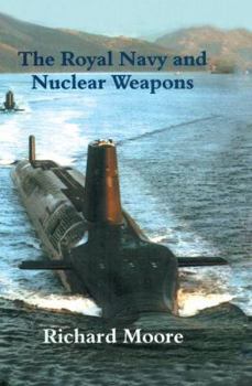 Paperback The Royal Navy and Nuclear Weapons Book