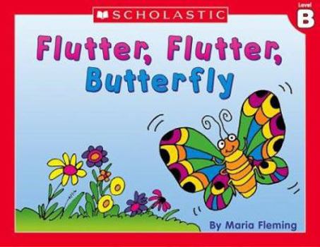 Paperback Little Leveled Readers: Flutter, Flutter Butterfly (Level B): Just the Right Level to Help Young Readers Soar! Book