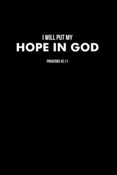 Paperback I Will Put My Hope In God: Portable Christian Notebook: 6"x9" Composition Notebook with Christian Quote: Inspirational Gifts for Religious Men & Book