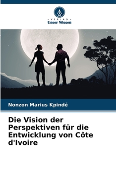 Paperback Die Vision der Perspektiven für die Entwicklung von Côte d'Ivoire [German] Book