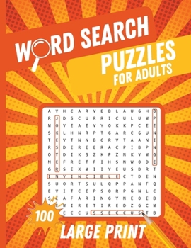 Word Search Puzzles For Adults: Large Print Puzzle Book With Word Find Puzzles for Adults, Seniors And All Word Search Puzzle Fans