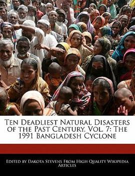Ten Deadliest Natural Disasters of the Past Century : The 1991 Bangladesh Cyclone