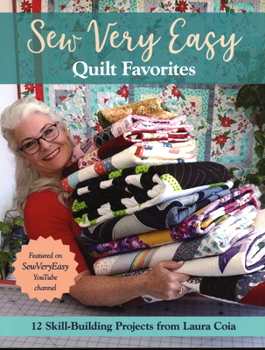 Paperback Sew Very Easy Quilt Favorites: 12 Skill-Building Projects from Laura Coia Book