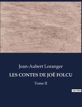 Les Contes de Joë Folcu: Tome II