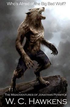 Who's Afraid of the Big Bad Wolf? - Book #1 of the Misadventures of Jonathan Penwyck
