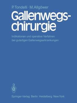 Paperback Gallenwegschirurgie: Indikationen Und Operative Verfahren Bei Gutartigen Gallenwegserkrankungen [German] Book