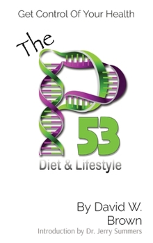 Hardcover The P53 Diet & Lifestyle: Get Control Of Your Health Book