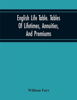 Paperback English Life Table. Tables Of Lifetimes, Annuities, And Premiums Book
