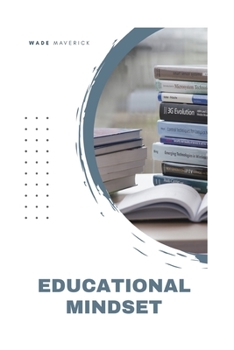 Educational Mindset: Education is the art of moving the conscious into the unconscious