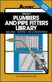 Plumbers and Pipe Fitters Library: Welding, Heating, Air Conditioning - Book #2 of the Plumbers and Pipe Fitters Library