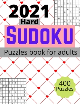 Paperback 2021 Hard sudoku puzzles book for adults: 400 killer Sudoku New Big book for puzzles Book