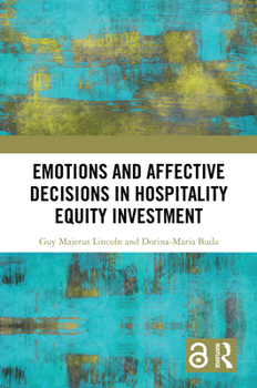 Hardcover Emotions and Affective Decisions in Hospitality Equity Investment Book