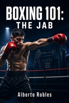Boxing 101: The Jab
