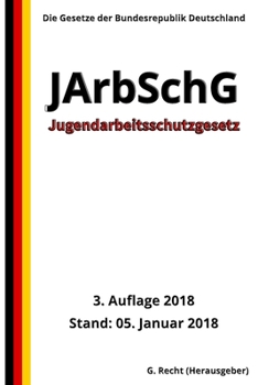 Paperback Jugendarbeitsschutzgesetz - JArbSchG, 3. Auflage 2018 [German] Book