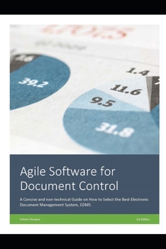 Paperback Agile Software for Document Control: A Concise Guide for Document Control Specialist on How to Select the Best Electronic Document Management System, Book
