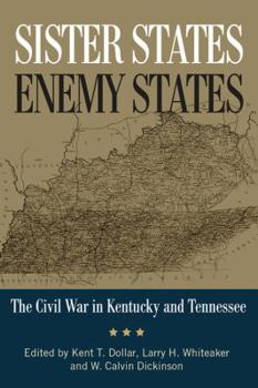 Sister States, Enemy States: The Civil War in Kentucky and Tennessee