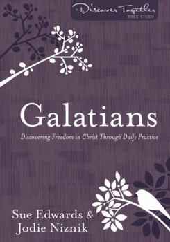 Paperback Galatians: Discovering Freedom in Christ Through Daily Practice Book