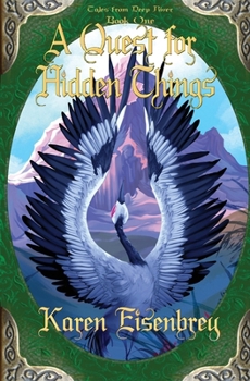 A Quest for Hidden Things : Tales from Deep River, Book One
