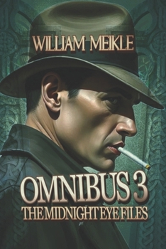 THE MIDNIGHT EYE FILES OMNIBUS THREE: A Midnight Eye Collection
