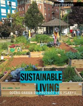 Sustainable Living: Going Green to Protect the Planet (Hot Topics)