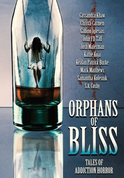 Hardcover Orphans of Bliss: Tales of Addiction Horror Book