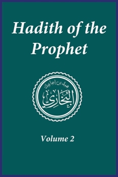 Hadith of the Prophet: Sahih Al-Bukhari: Volume 2