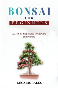Paperback Bonsai for Beginners: A Step-by-Step Guide to Growing and Pruning Book