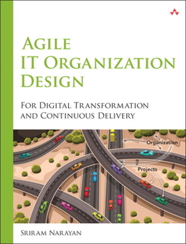 Paperback Agile It Organization Design: For Digital Transformation and Continuous Delivery Book