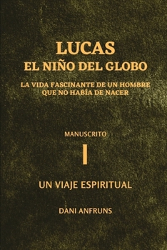 Paperback El NIÑO DEL GLOBO: Un viaje espiritual [Spanish] Book