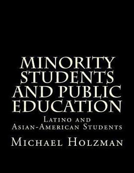 Paperback Minority Students and Public Education: Latino and Asian-American Students Book