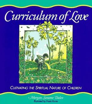 Paperback Curriculum of Love: Cultivating the Spiritual Nature of Children Book