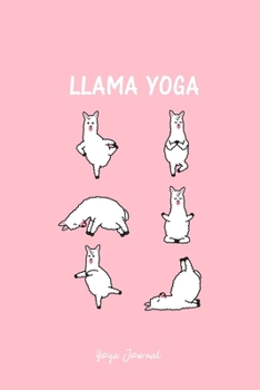 Yoga Journal: Funny Llama Yoga Pose Workout Cute Christmas Gift - Pink Dotted Dot Grid Bullet Notebook - Diary, Planner, Gratitude, Writing, Goal, Log Journal - 6x9 120 pages