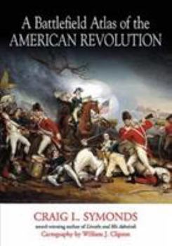 Paperback A Battlefield Atlas of the American Revolution Book