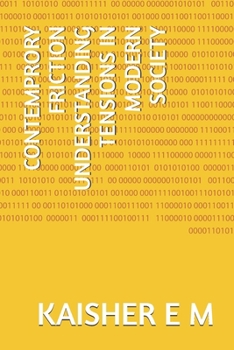 CONTEMPRORY FRICTION UNDERSTANDING TENSIONS IN MODERN SOCIETY
