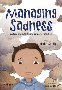 Paperback Managing Sadness: A Story and Activities to Empower Children Book
